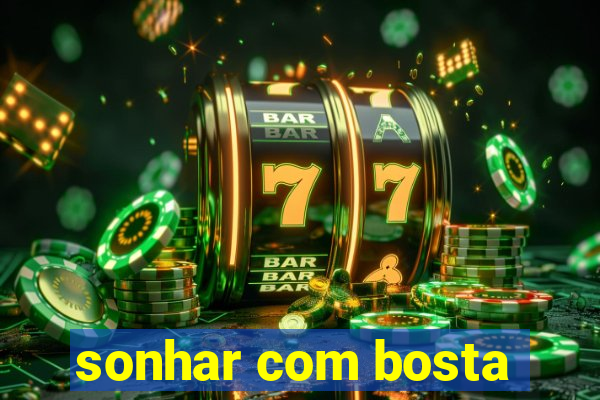 sonhar com bosta